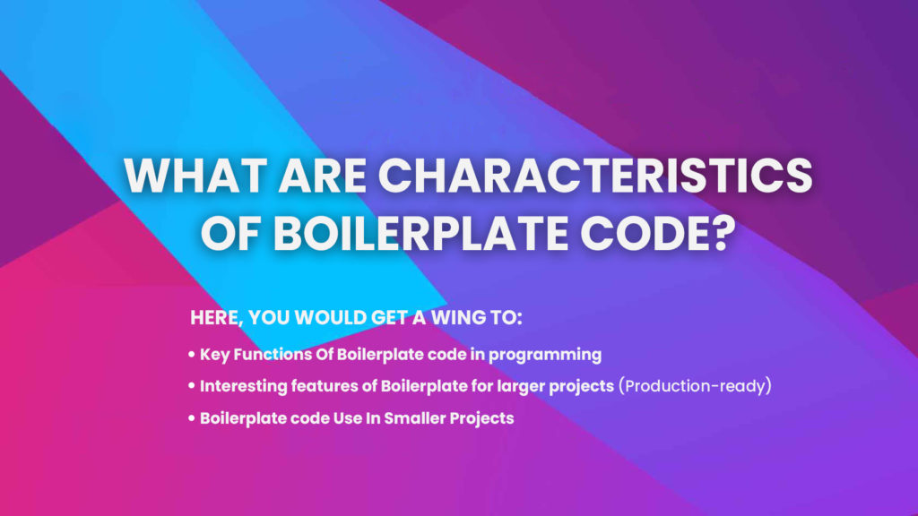 Boilerplate Code Characteristics