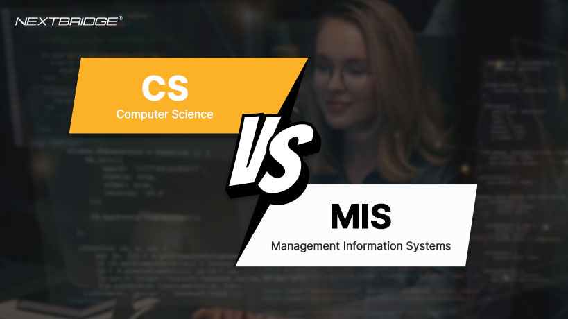 You are currently viewing CS vs MIS. Which Is Better and Why? – Nextbridge