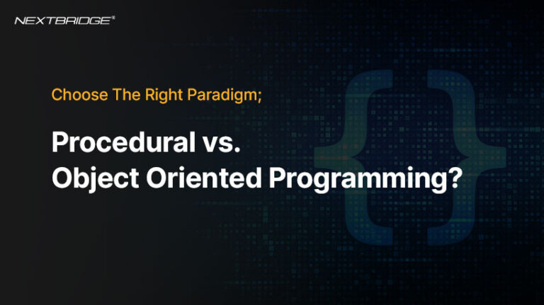 Read more about the article Choose The Right Paradigm; Procedural vs. Object-Oriented Programming?