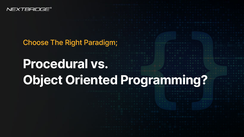 You are currently viewing Choose The Right Paradigm; Procedural vs. Object-Oriented Programming?