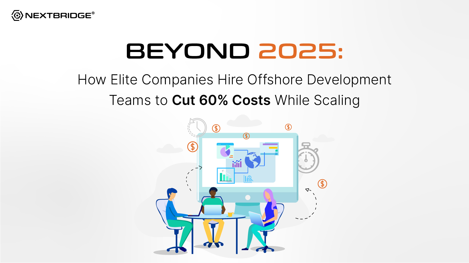 Beyond 2025: How Elite Companies Hire Offshore Development Teams to Cut 60% Costs While Scaling