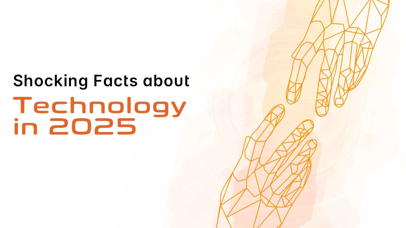 Shocking Facts about Technology in 2025