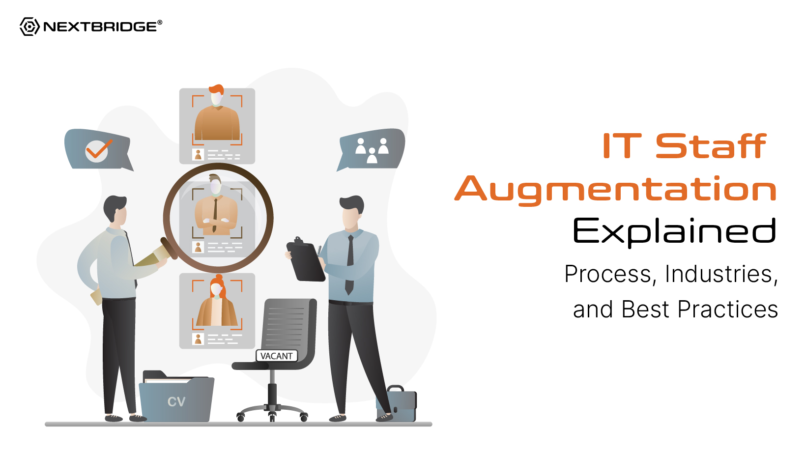 IT Staff Augmentation Explained: Process, Industries, and Best Practices